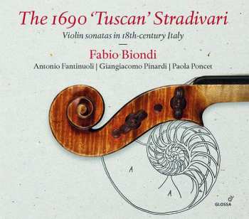 Album Fabio Biondi: The 1690 'Tuscan' Stradivari (Violin Sonatas In 18th-Century Italy)