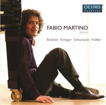Album Fabio Martino: Brahms - Krieger - Schumann - Höller