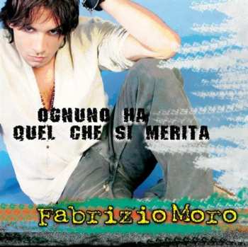 Album Fabrizio Moro: Ognuno Ha Quel Che Si Merita
