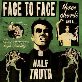 Album Face To Face: Three Chords And A Half Truth