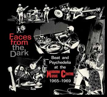 Album Faces From The Dark: Beat & Psychedelia From / Var: Beat And Psychedelia From The Modern Music Centre 1965 - 1969