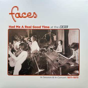 Faces: Had Me A Real Good Time At The BBC (In Session & In Concert 1971-1973)