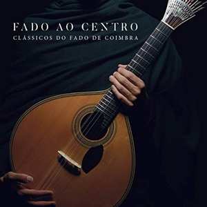 Album Fado Ao Centro: Classicos Fado De Coimbra
