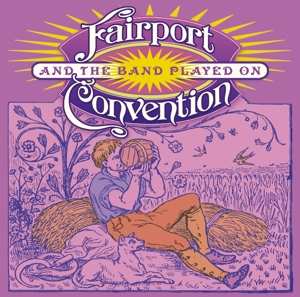 2CD Fairport Convention: And The Band Played On 434983
