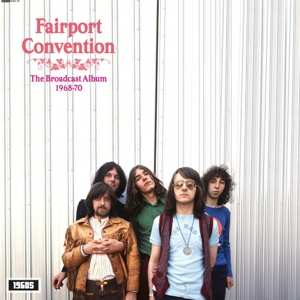 Album Fairport Convention: Broadcast Album 1968-1970