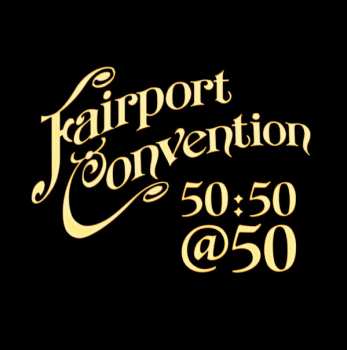 CD Fairport Convention: Fairport Convention 50:50@50 534823