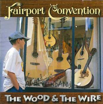 Album Fairport Convention: The Wood And The Wire