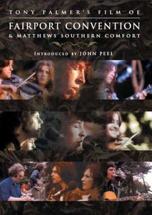 Album Fairport Convention: Tony Palmer's Film Of Fairport Convention & Matthews Southern Comfort