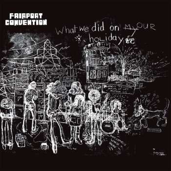 LP Fairport Convention: What We Did On Our Holidays 469518