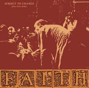 Faith: Subject To Change Plus First Demo