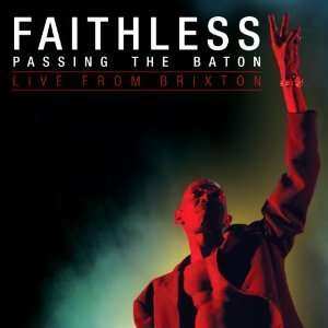 Album Faithless: Passing The Baton - Live From Brixton