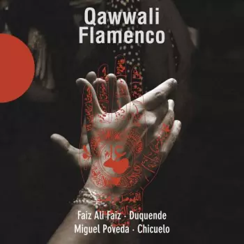 Faiz Ali Faiz: Qawwali Flamenco