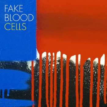 Album Fake Blood: Cells
