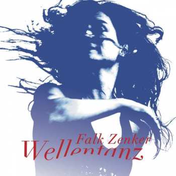 Album Falk Zenker: Wellentanz