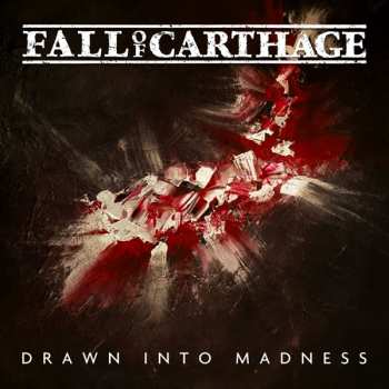 Album Fall Of Carthage: Drawn Into Madness