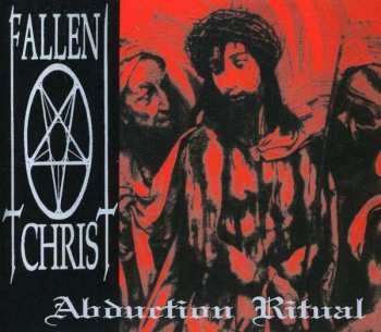 Album Fallen Christ: Abduction Ritual