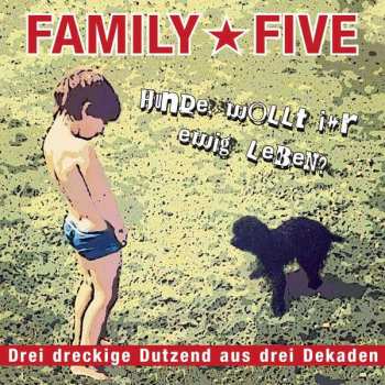 2CD Family 5: Hunde, Wollt Ihr Ewig Leben? (Drei Dreckige Dutzend Aus Drei Dekaden) 472247