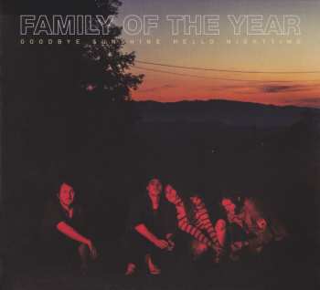Album Family Of The Year: Goodbye Sunshine Hello Nightime
