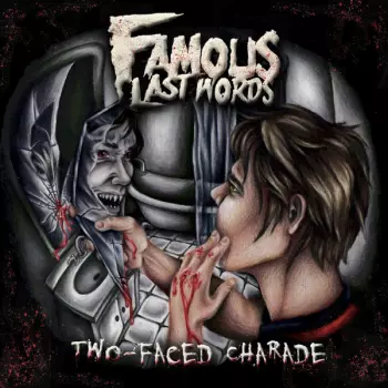 Famous Last Words: Two-Faced Charade 