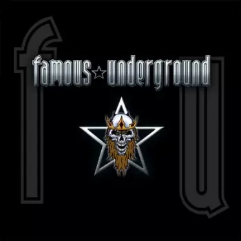 Famous Underground: Famous Underground