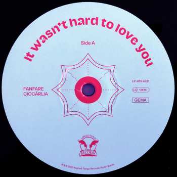 LP Fanfare Ciocărlia: It Wasn't Hard To Love You 77667