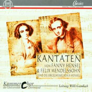 Album Fanny Mendelssohn Hensel: Kantaten (Und Die Orgelwerke Von F. Hensel)
