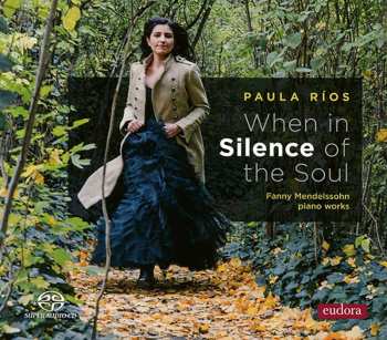 Album Fanny Mendelssohn Hensel: Klavierwerke "when In Silence Of The Soul"