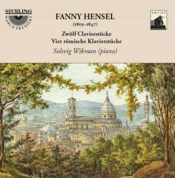 Album Fanny Mendelssohn Hensel: Zwölf Clavierstücke : Vier Römische Klavierstücke
