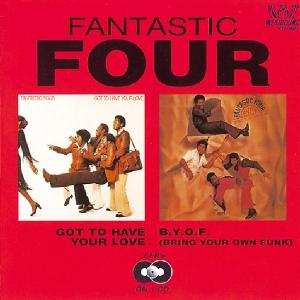 Album Fantastic Four: Got To Have Your Love / B.Y.O.F. (Bring Your Own Funk)