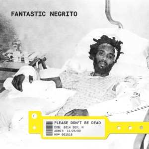 LP Fantastic Negrito: Please Don't Be Dead LTD | CLR 399783