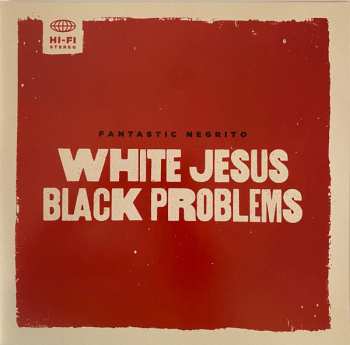 Album Fantastic Negrito: White Jesus Black Problems