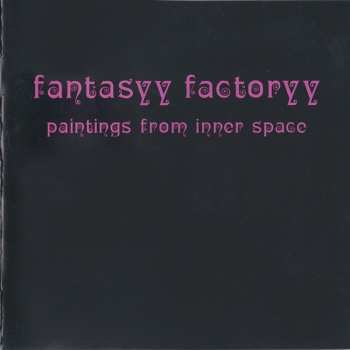 CD Fantasyy Factoryy: Paintings From Inner Space 527698