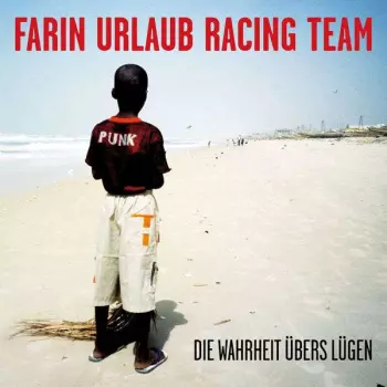 Farin Urlaub Racing Team: Die Wahrheit Übers Lügen