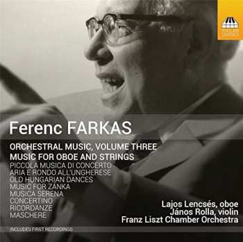 Album Farkas Ferenc: Orchestral Music, Volume Three: Music For Oboe And Strings
