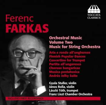 Album Farkas Ferenc: Orchestral Music Volume Two: Music For String Orchestra