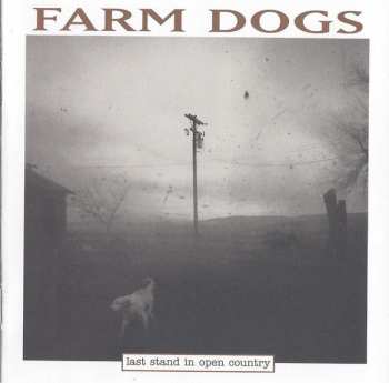Farm Dogs: Last Stand In Open Country
