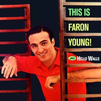 Faron Young: This Is Faron Young! Plus Hello Walls