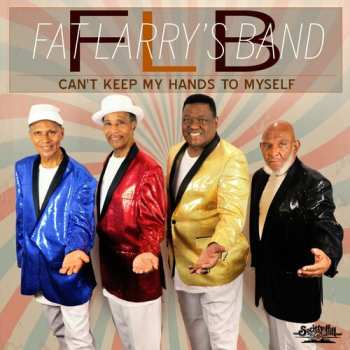 Album Fat Larry's Band: Can't Keep My Hands To Myself