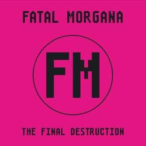 Album Fatal Morgana: The Final Destruction