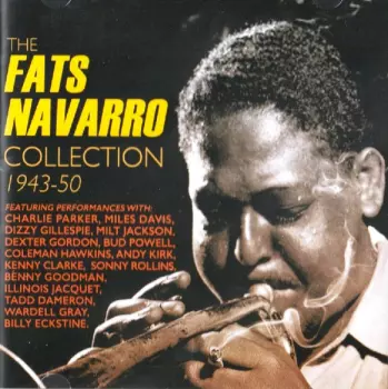 Fats Navarro: The Fats Navarro Collection 1943-50