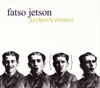 Album Fatso Jetson: Archaic Volumes