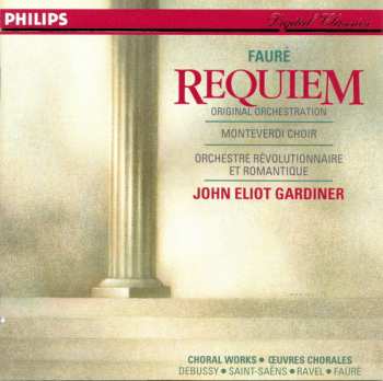 Album John Eliot Gardiner: Requiem (Original Orchestration) - Choral Works = Œuvres Chorales: Debussy - Saint-Saëns - Ravel - Fauré