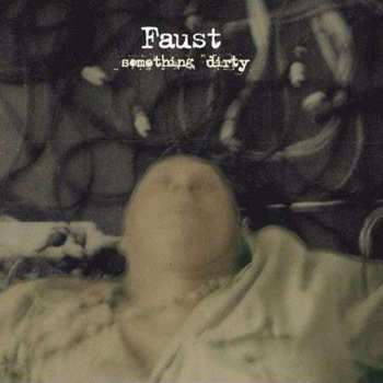 LP Faust: Something Dirty 128765