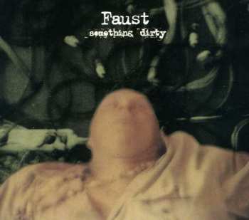 Album Faust: Something Dirty
