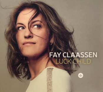 Album Fay Claassen: Luck Child