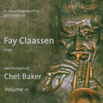 CD Fay Claassen: Sings Two Portraits Of Chet Baker - Volume 1 381147