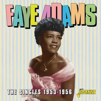 Faye Adams: The Singles 1953 - 1956