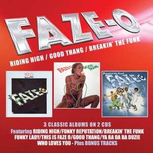 2CD Faze-O: Riding High / Good Thang / Breakin' The Funk 500417