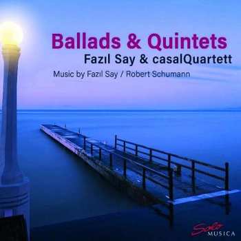 Album Fazıl Say: Ballads & Quintets