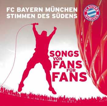 Album Fc Bayern München: Fc Bayern München - Stimmen Des Südens